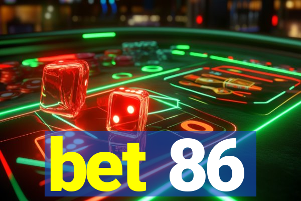 bet 86